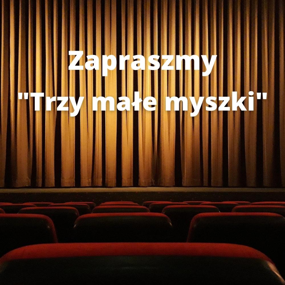Zapraszamy na przedstawienie "Trzy małe myszki"